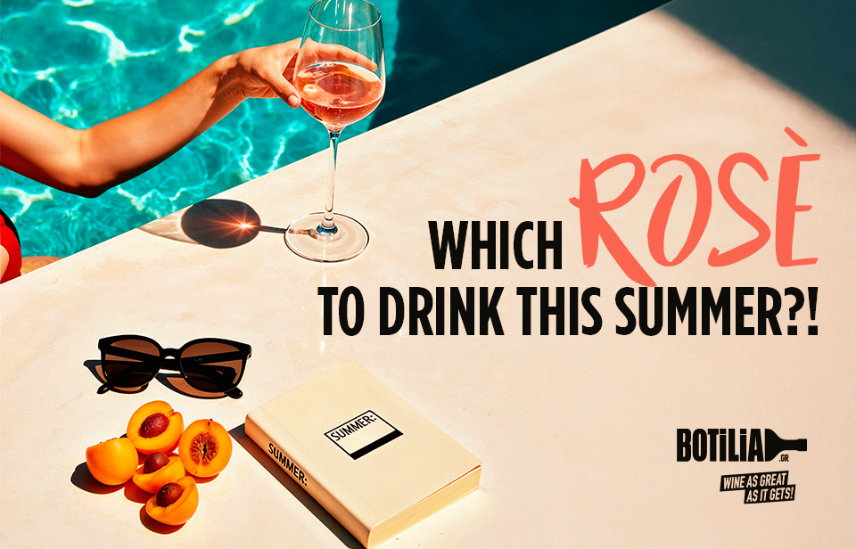 Which Rosé to Drink This Summer: A Practical Guide by Botilia!